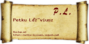 Petku Líviusz névjegykártya